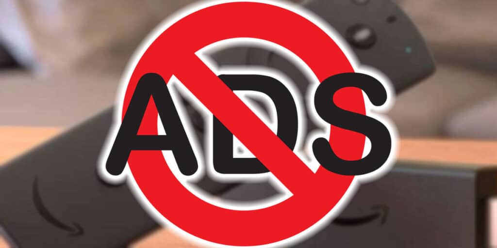 Cómo Bloquear Anuncios En Fire Tv Stick 4 Formas De Hacerlo