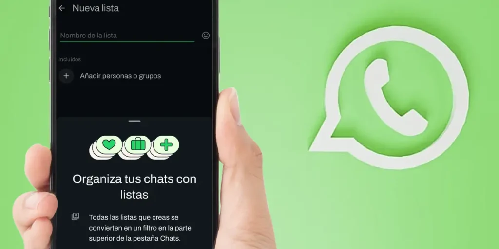 Cómo Crear Listas Para Organizar Tus Chats En Whatsapp