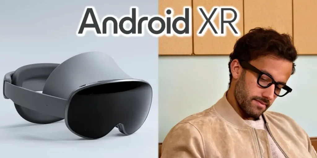 Que Es Android Xr Todo Sobre La Realidad Extendida De Google