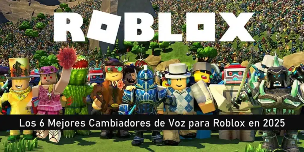 Los 6 Mejores Cambiadores De Voz Para Roblox En 2025