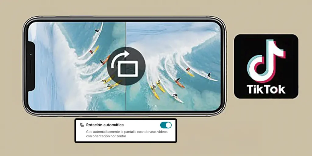 Rotación Automática En Tiktok Cómo Activarla O Desactivarla