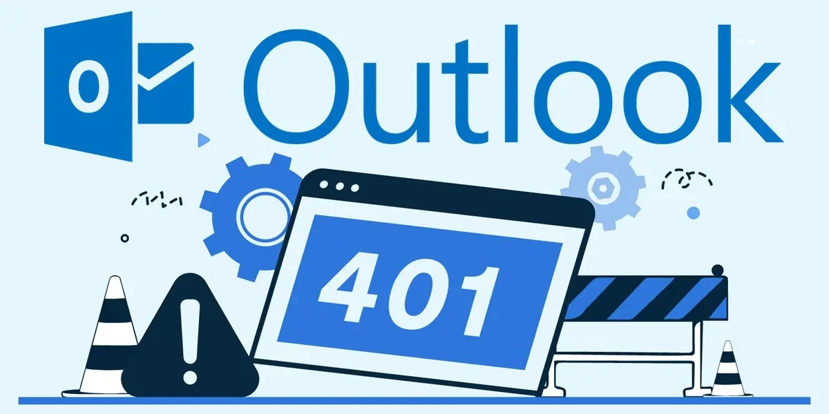 Error 401 En Outlook Por Que Ocurre Y Como Solucionarlo