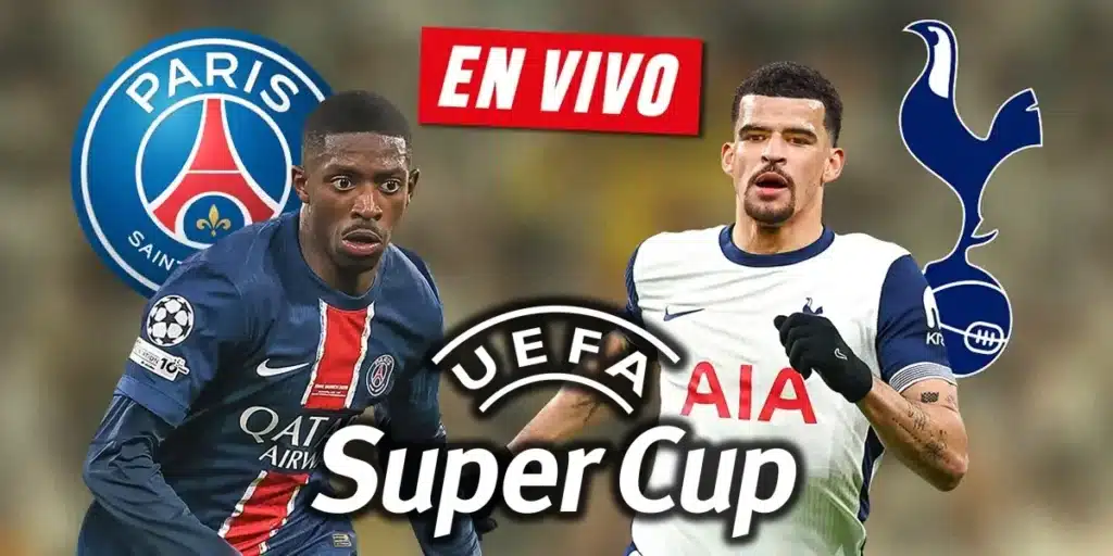 Como Ver Psg Vs Tottenham Uefa Super Cup 2025 En Directo Gratis