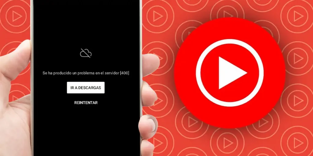 Error 400 En Youtube Music Por Qué Ocurre Y Solución