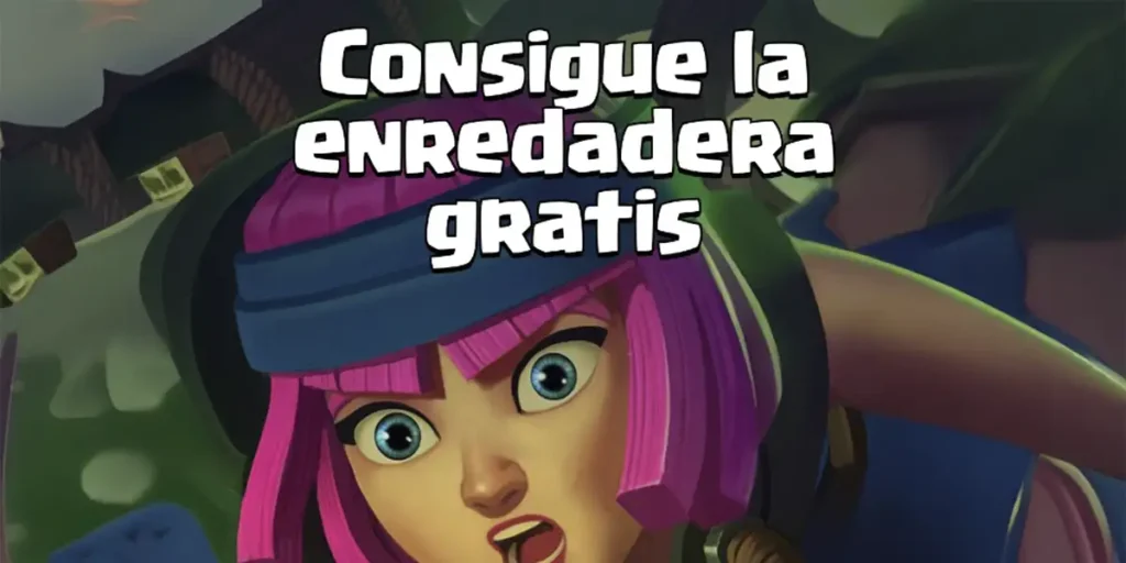 Cómo Conseguir La Enredadera Gratis En Clash Royale