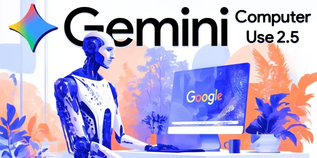 Gemini 2.5 Computer Use Que Es Para Que Sirve Y Como Se Usa