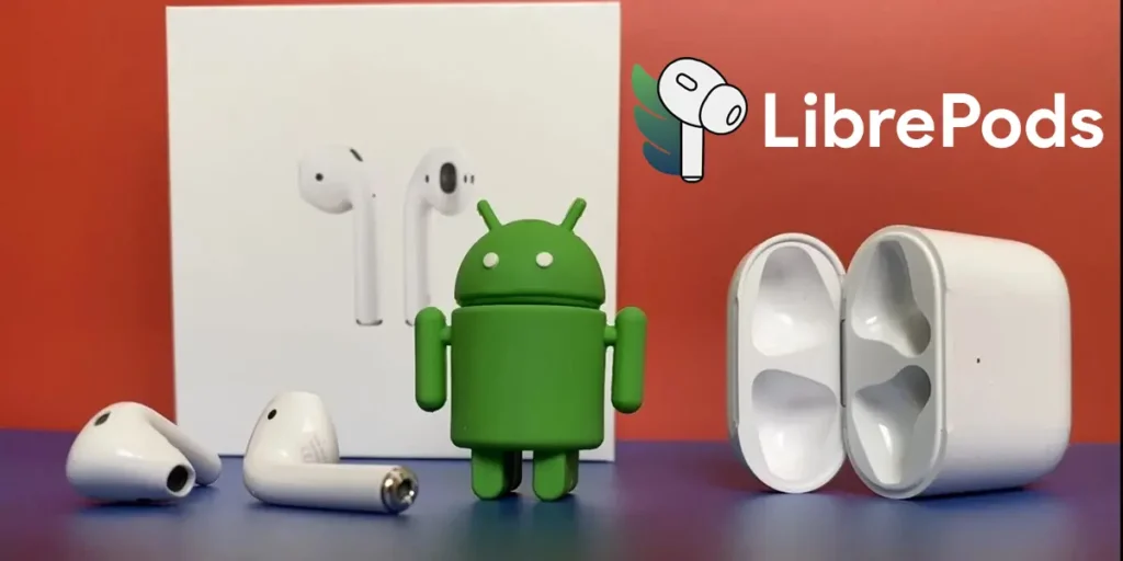 Librepods: La Mejor Aplicación Para Usar Tus Airpods En Android 2 Librepods La Mejor App Para Usar Airpods En Android